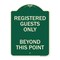 Signmission Registered Guests Beyond This Point Heavy-Gauge Aluminum Architectural Sign, 24" H, G-1824-23227 A-DES-G-1824-23227 - alternate 1